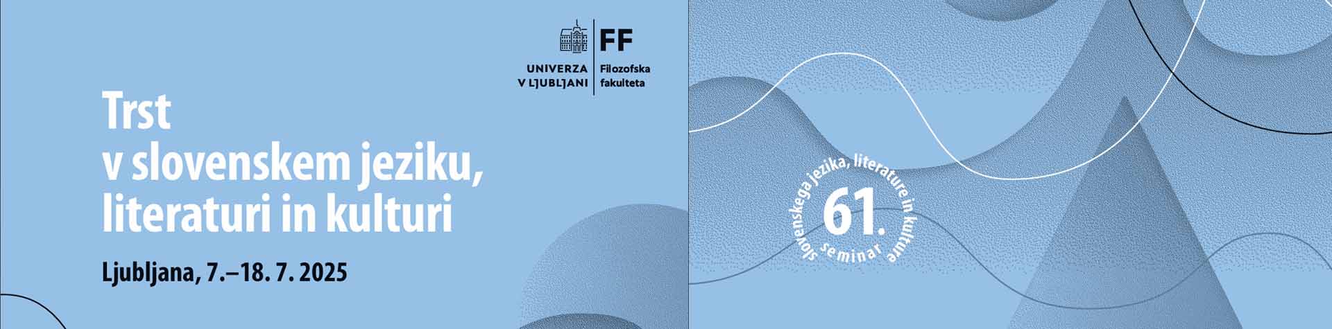 61. seminar slovenskega jezika, literature in kulture: Trst v slovenskem jeziku, literaturi in kulturi, Ljubljana 2025